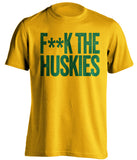F**K THE HUSKIES Oregon Ducks gold Shirt