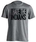 i hate the indians chicago white sox grey shirt