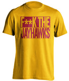 F**K THE JAYHAWKS Iowa State Cyclones gold TShirt