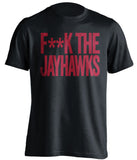 F**K THE JAYHAWKS Iowa State Cyclones black Shirt