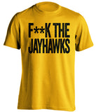 F**K THE JAYHAWKS Missouri Tigers gold Shirt