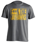 F**K THE JAYHAWKS Missouri Tigers grey TShirt