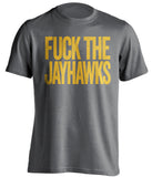 FUCK THE JAYHAWKS Missouri Tigers grey Shirt