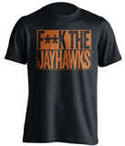F**K THE JAYHAWKS Texas Longhorns black TShirt