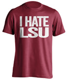I Hate LSU - Alabama Crimson Tide Fan T-Shirt - Text Design - Beef Shirts