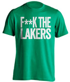 f**k the lakers boston celtics green tshirt