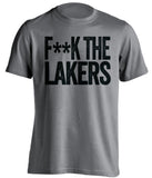 f**k the lakers san antonio spurs grey tshirt