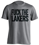 fuck the lakers san antonio spurs grey tshirt