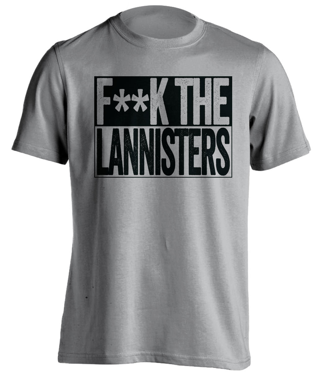F**K THE LANNISTERS Game of Thrones grey TShirt