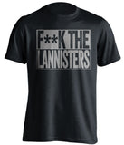 F**K THE LANNISTERS Game of Thrones black TShirt
