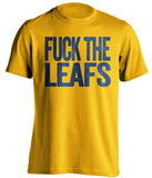 FUCK THE LEAFS Buffalo Sabres gold Shirt
