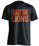 i hate the lions chicago bears black tshirt