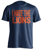 i hate the lions chicago bears blue tshirt