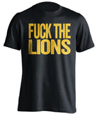 FUCK THE LIONS Green Bay Packers black Shirt
