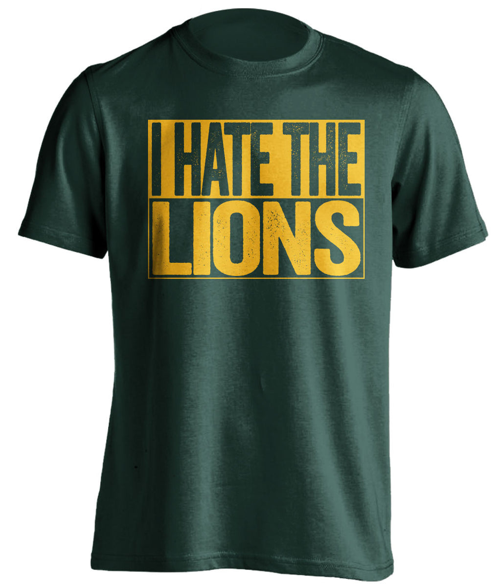 i hate the lions green bay packers green shirt