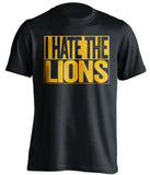 i hate the lions green bay packers black shirt