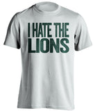 i hate the lions green bay packers white tshirt