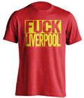 Fuck liverpool manchester united fc red tshirt