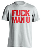 FUCK MAN U Arsenal FC white Shirt