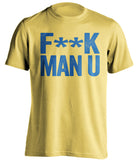 F**K MAN U Leeds United FC yellow Shirt