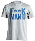 F**K MAN U Leeds United FC white Shirt