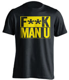 F**K MAN U Leeds United FC black TShirt