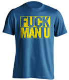 FUCK MAN U Leeds United FC blue TShirt