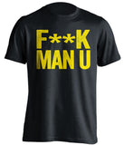 F**K MAN U Leeds United FC black Shirt