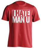 I Hate Man U Liverpool FC red TShirt