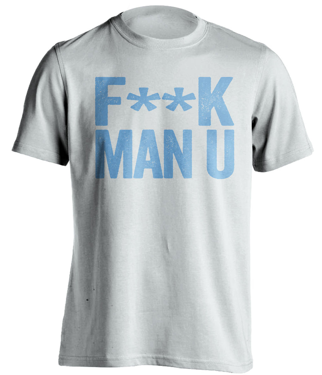 F**K MAN U Manchester City FC white Shirt