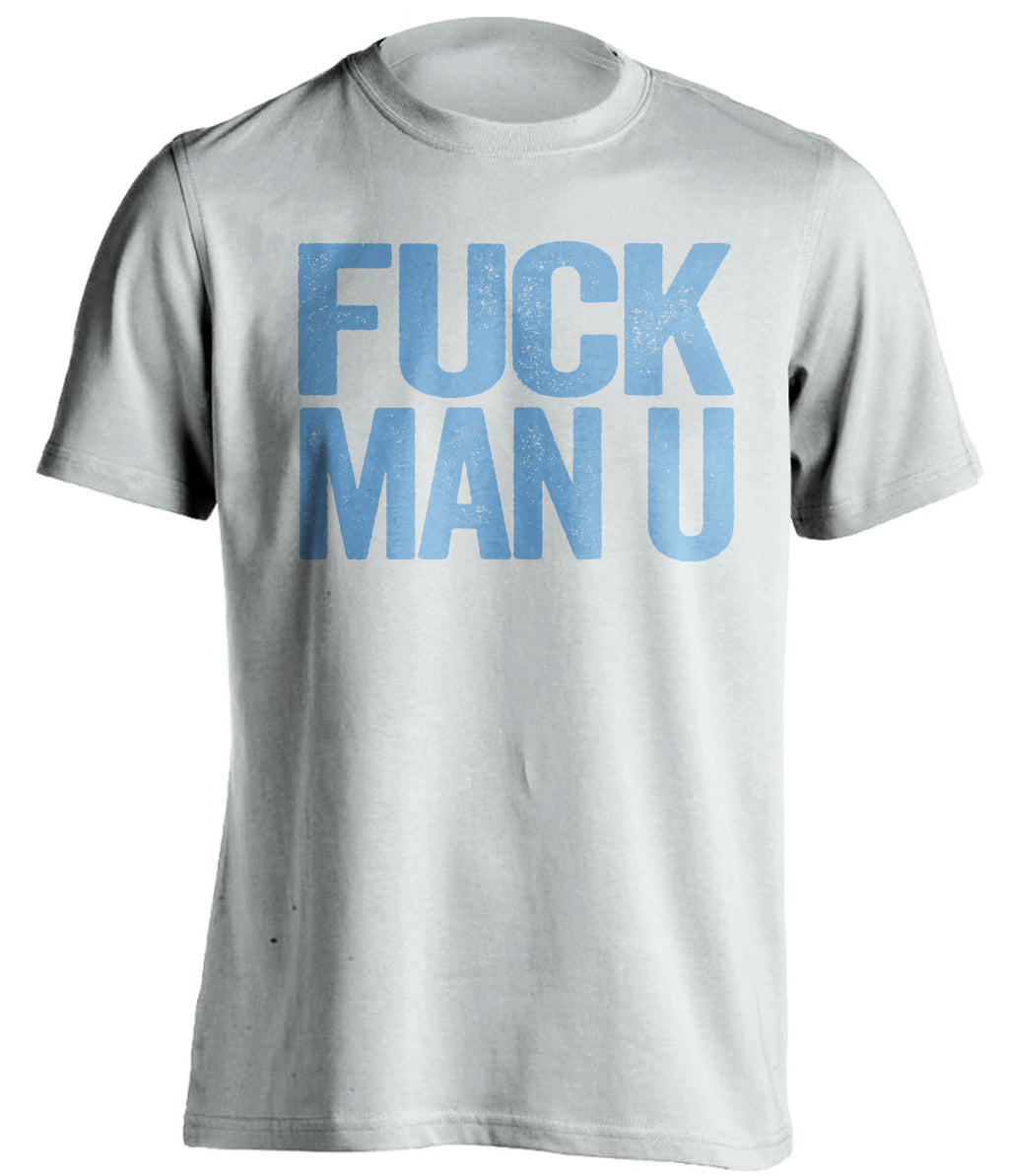 FUCK MAN U Manchester City FC white Shirt