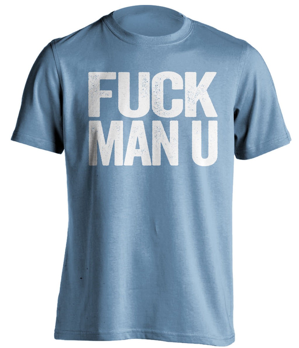 FUCK MAN U Manchester City FC blue Shirt