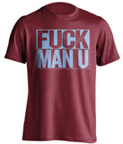 FUCK MAN U West Ham United FC red TShirt