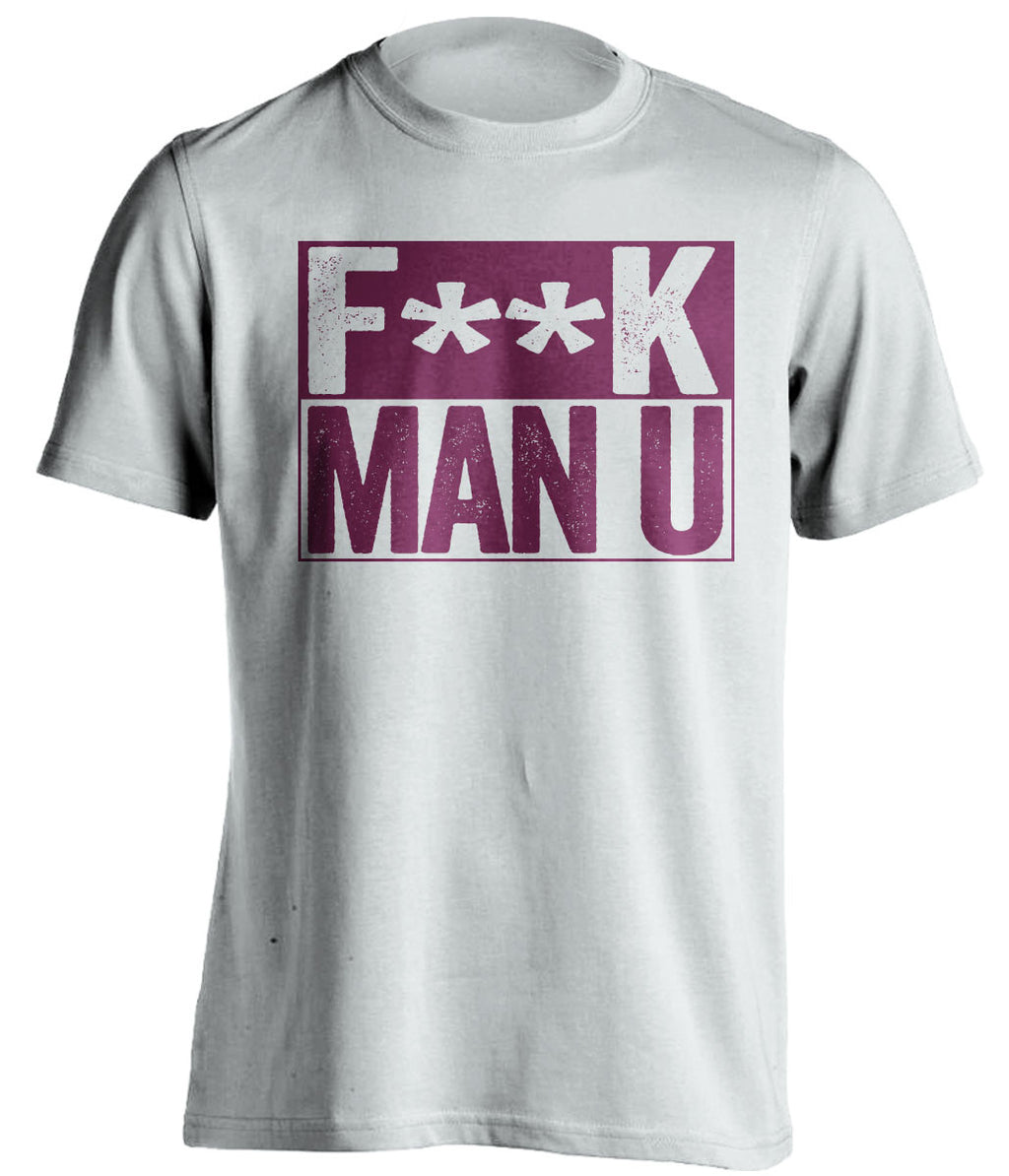 F**K MAN U West Ham United FC white TShirt