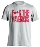 f**k the mavericks houston rockets white tshirt