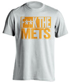 F**K THE METS New York Mets white TShirt