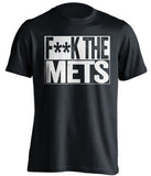 F**K THE METS New York Yankees black TShirt