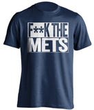 F**K THE METS New York Yankees blue TShirt