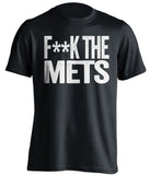 F**K THE METS New York Yankees black Shirt