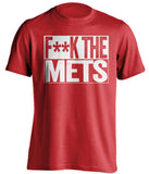 F**K THE METS Philadelphia Phillies red TShirtFUCK THE METS Philadelphia Phillies fan censored red Shirt