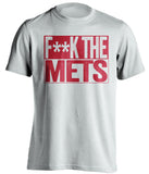 F**K THE METS Washington Nationals white TShirt