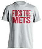 FUCK THE METS - Washington Nationals Fan T-Shirt - Text Design - Beef Shirts