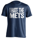i hate the mets new york yankees blue tshirt