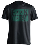 f**k michigan michigan state spartans black shirt