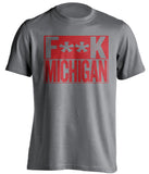 f**k michigan ohio state buckeyes grey shirt