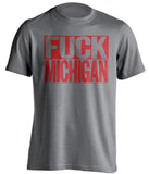 fuck michigan ohio state buckeyes grey shirt