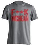 f**k michigan ohio state buckeyes grey tshirt