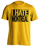 i hate montreal boston bruins gold shirt