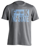 f**k nc state unc tarheels grey shirt