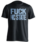 fuck nc state unc tarheels black tshirt